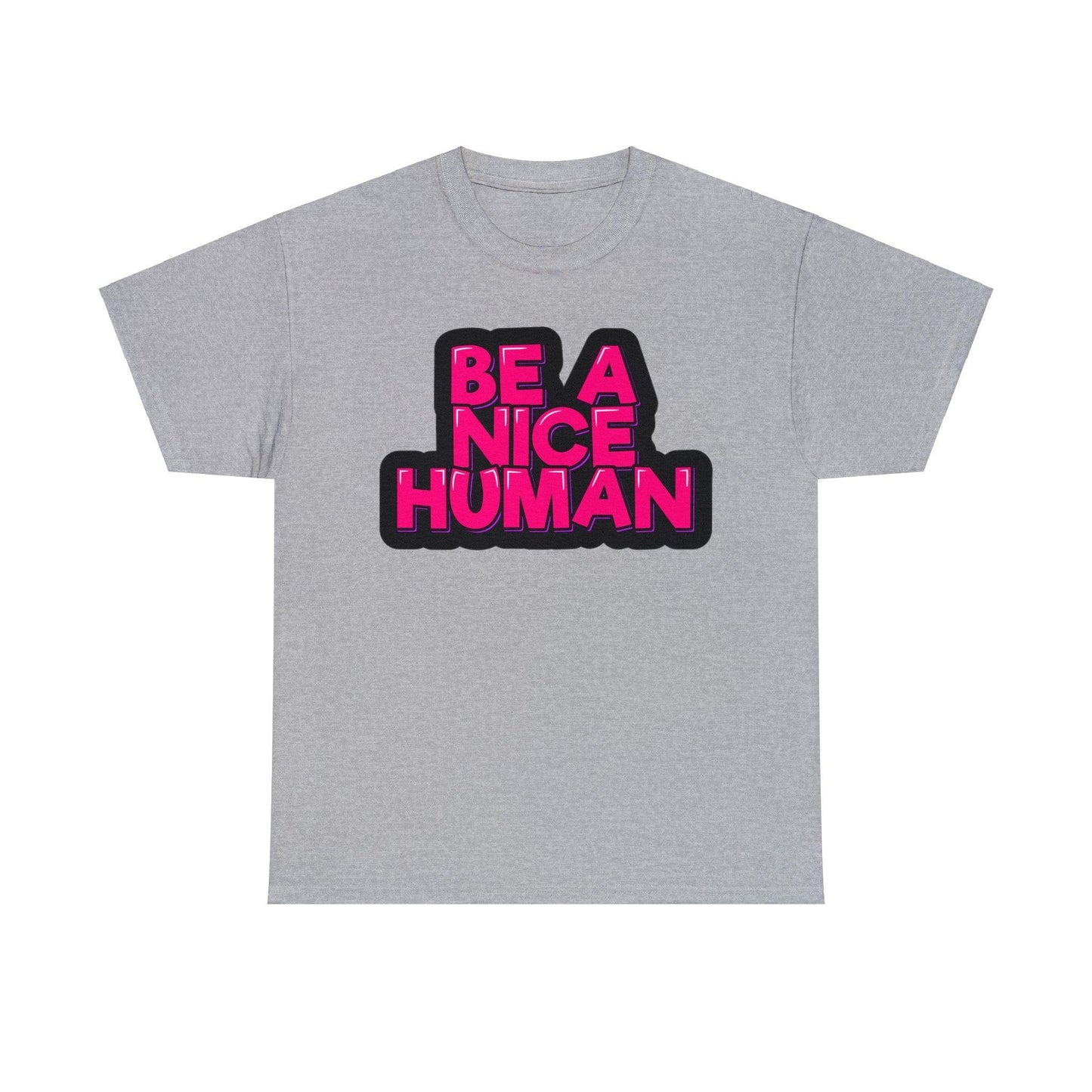 Be A Nice Human Unisex Heavy Cotton Tee