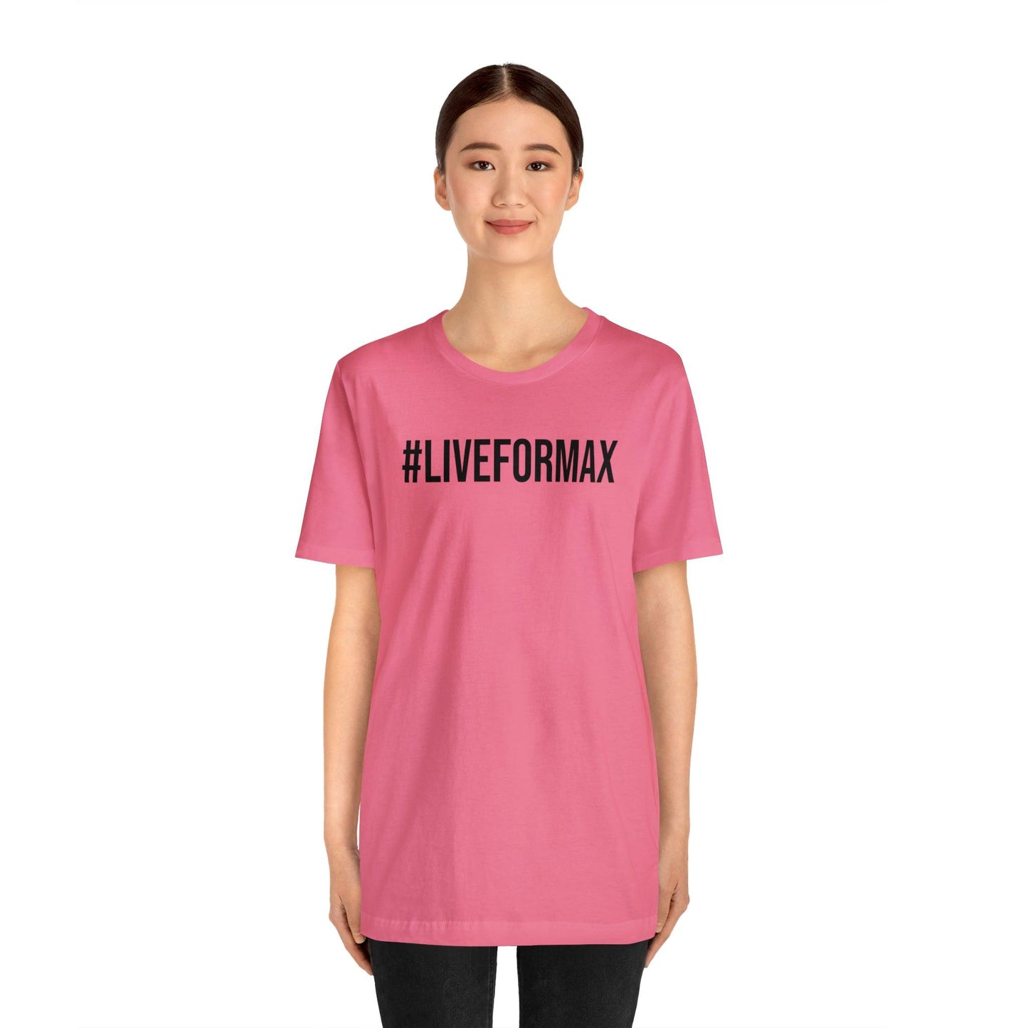 #LIVEFORMAX Unisex Jersey Short Sleeve Tee