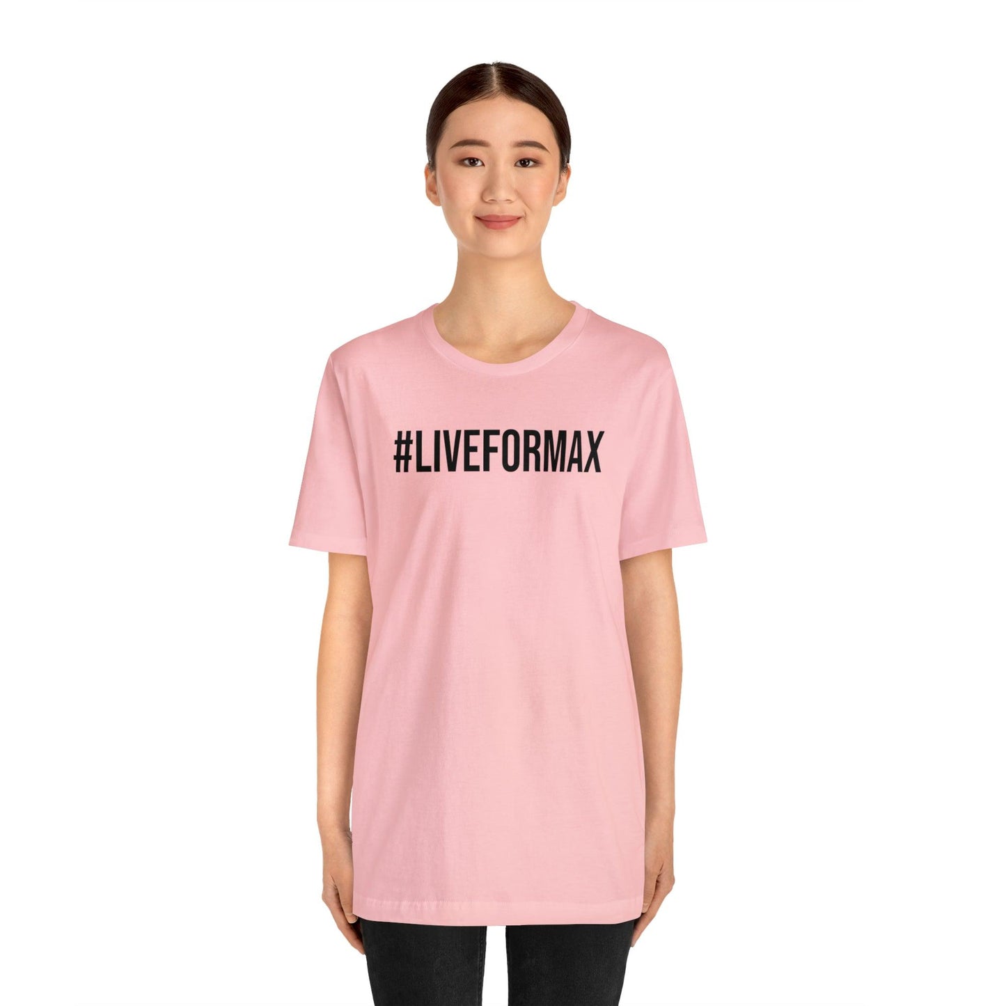 #LIVEFORMAX Unisex Jersey Short Sleeve Tee