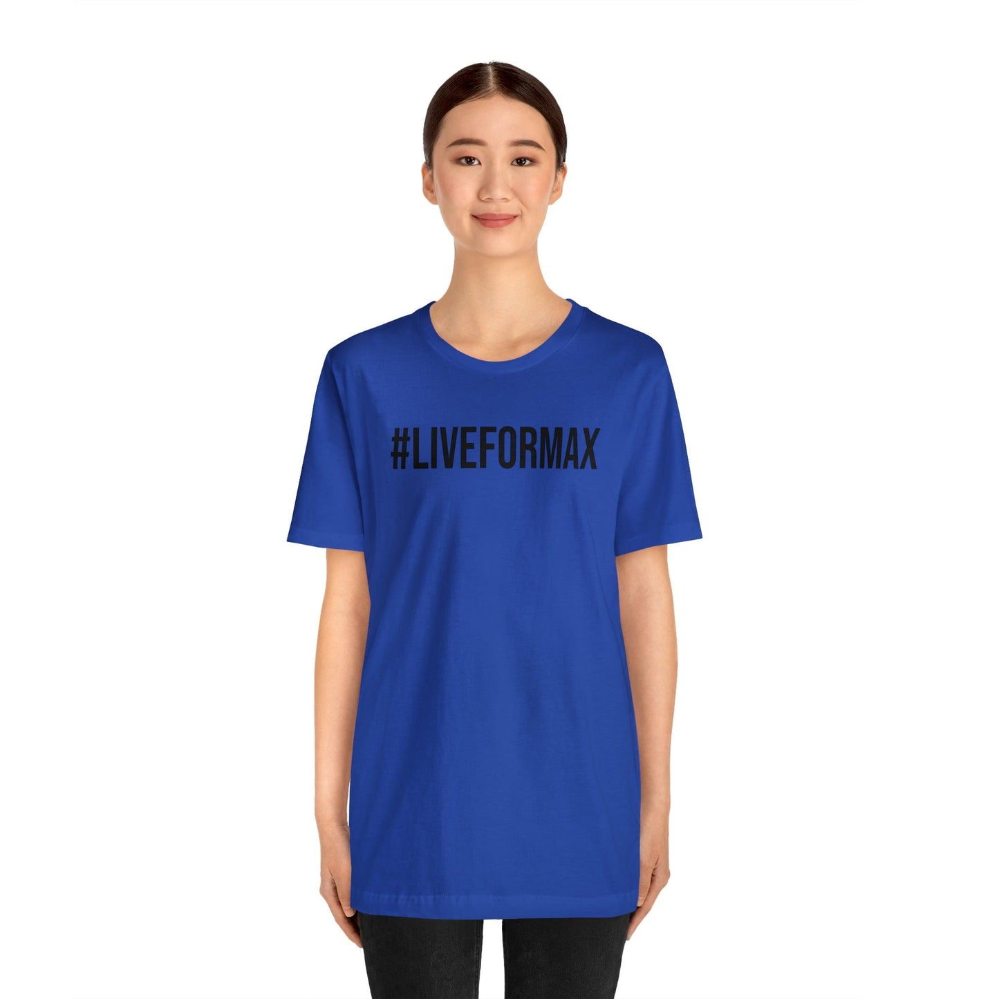 #LIVEFORMAX Unisex Jersey Short Sleeve Tee