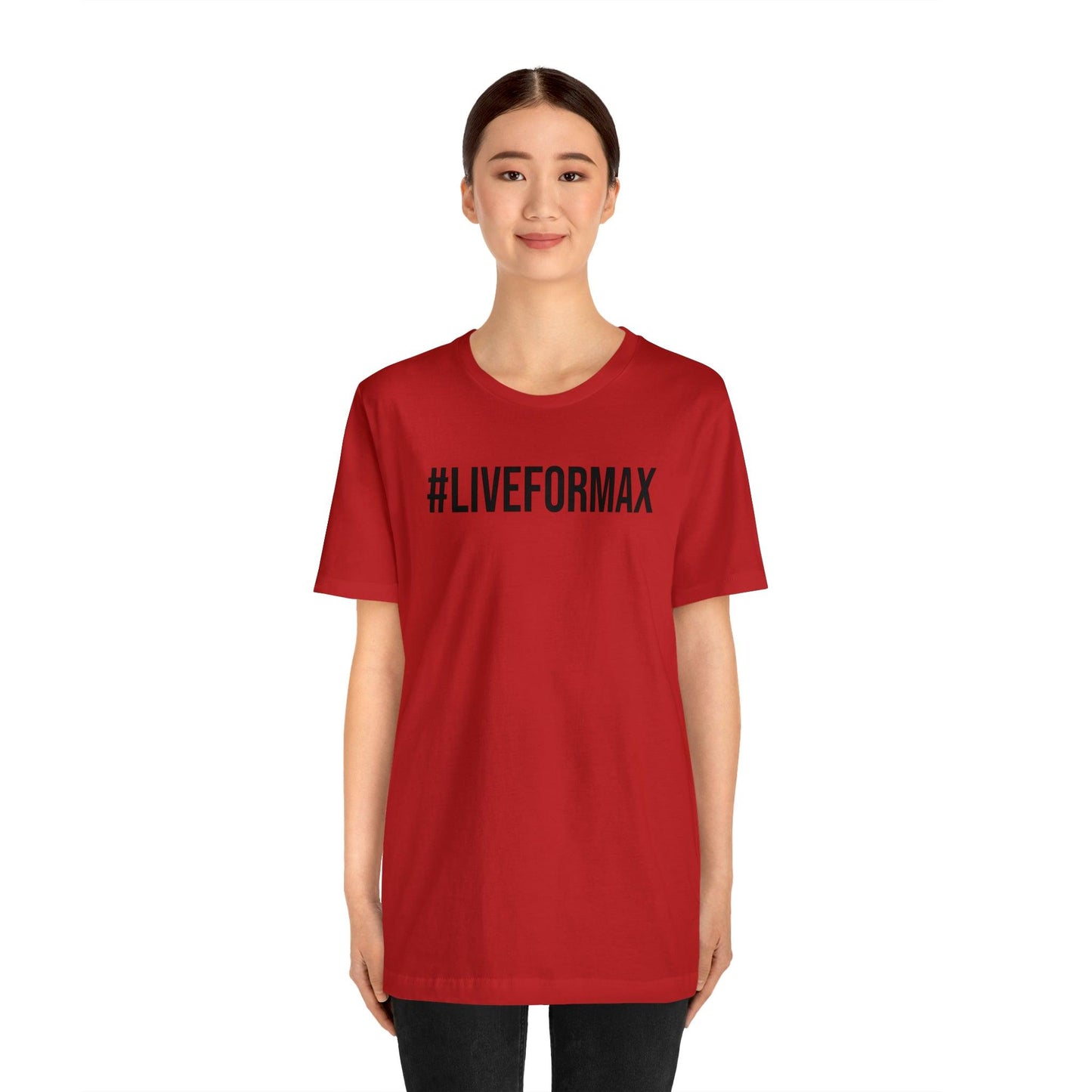 #LIVEFORMAX Unisex Jersey Short Sleeve Tee