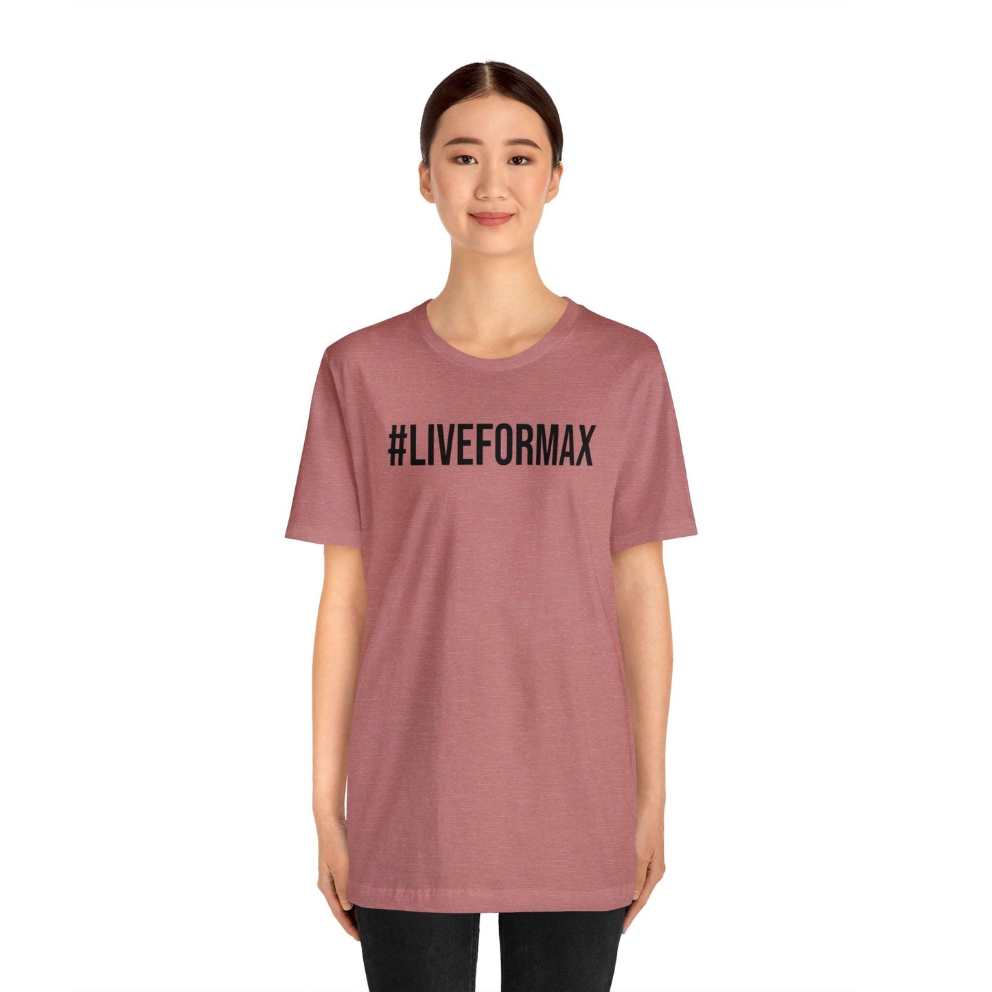 #LIVEFORMAX Unisex Jersey Short Sleeve Tee