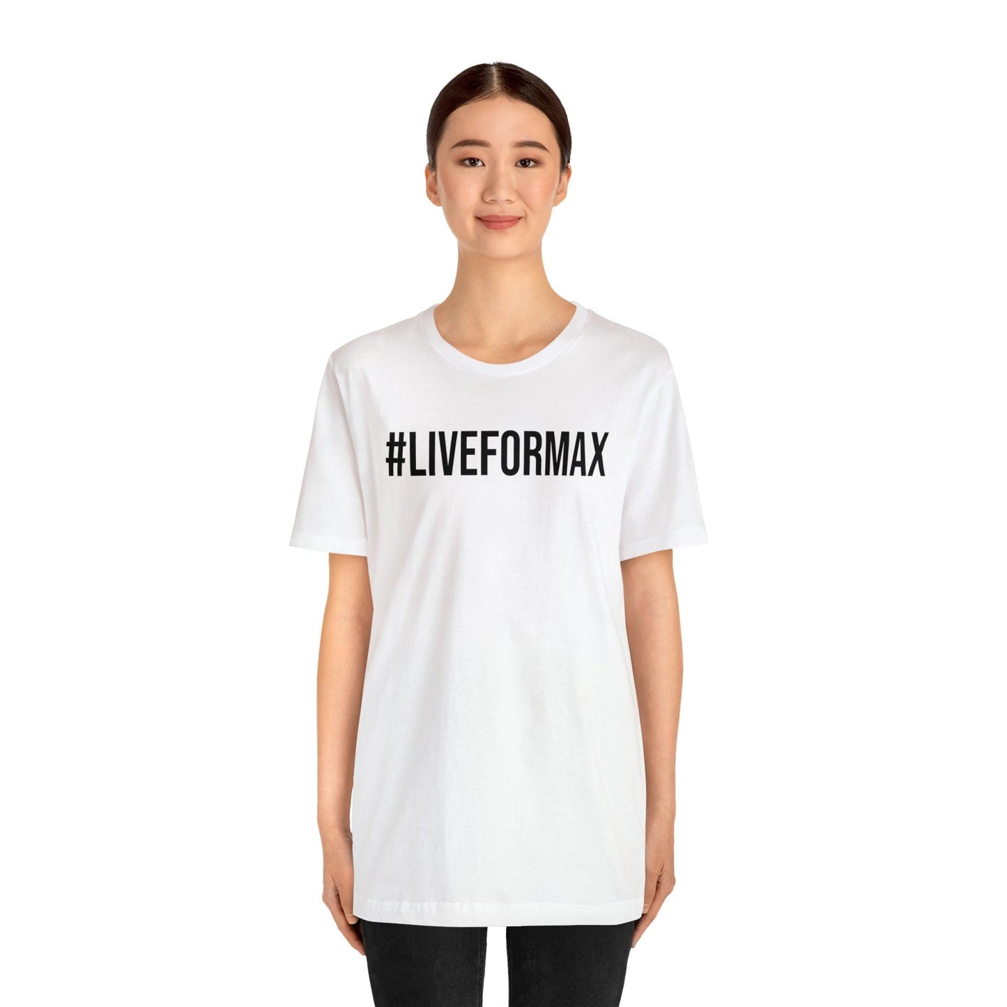 #LIVEFORMAX Unisex Jersey Short Sleeve Tee