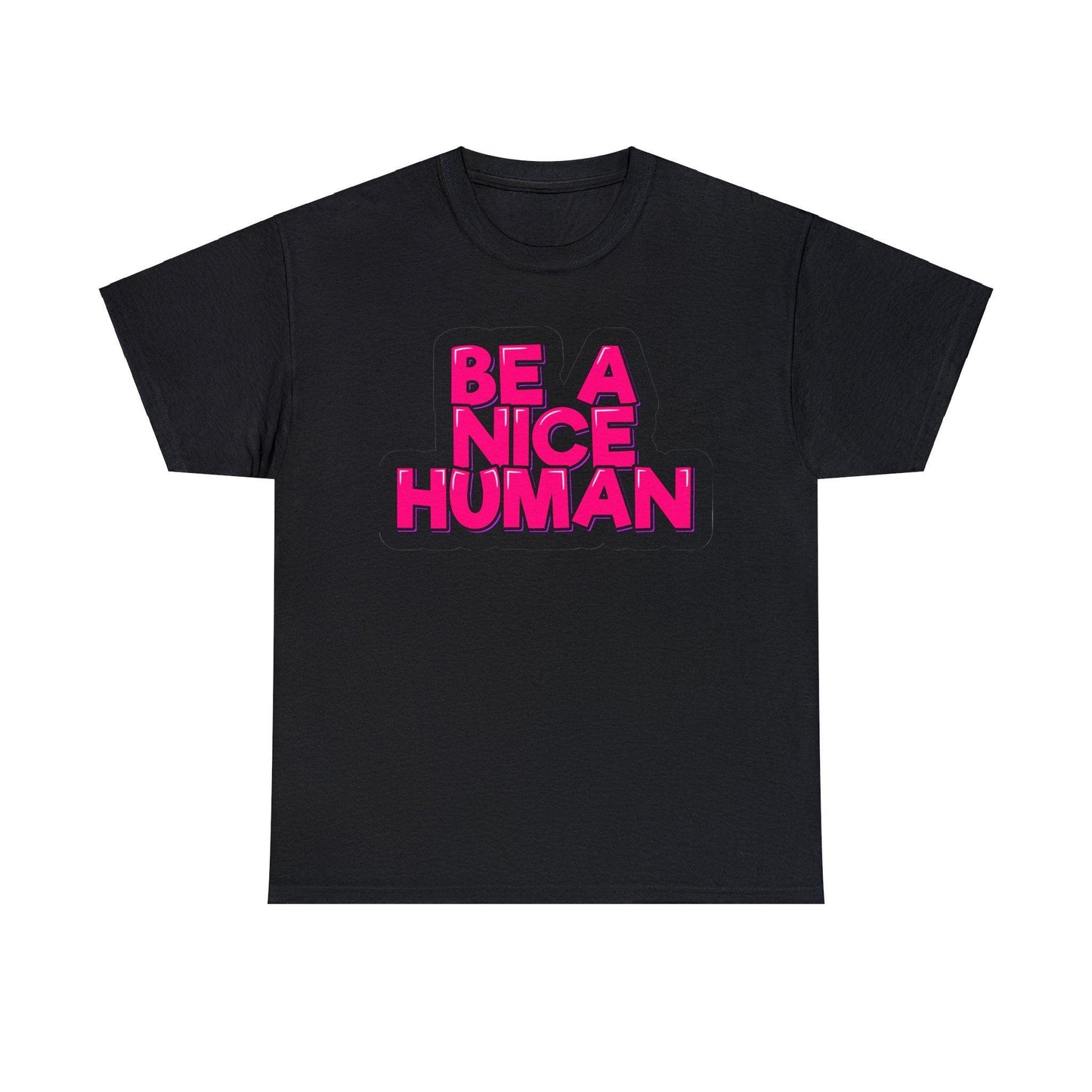 Be A Nice Human Unisex Heavy Cotton Tee