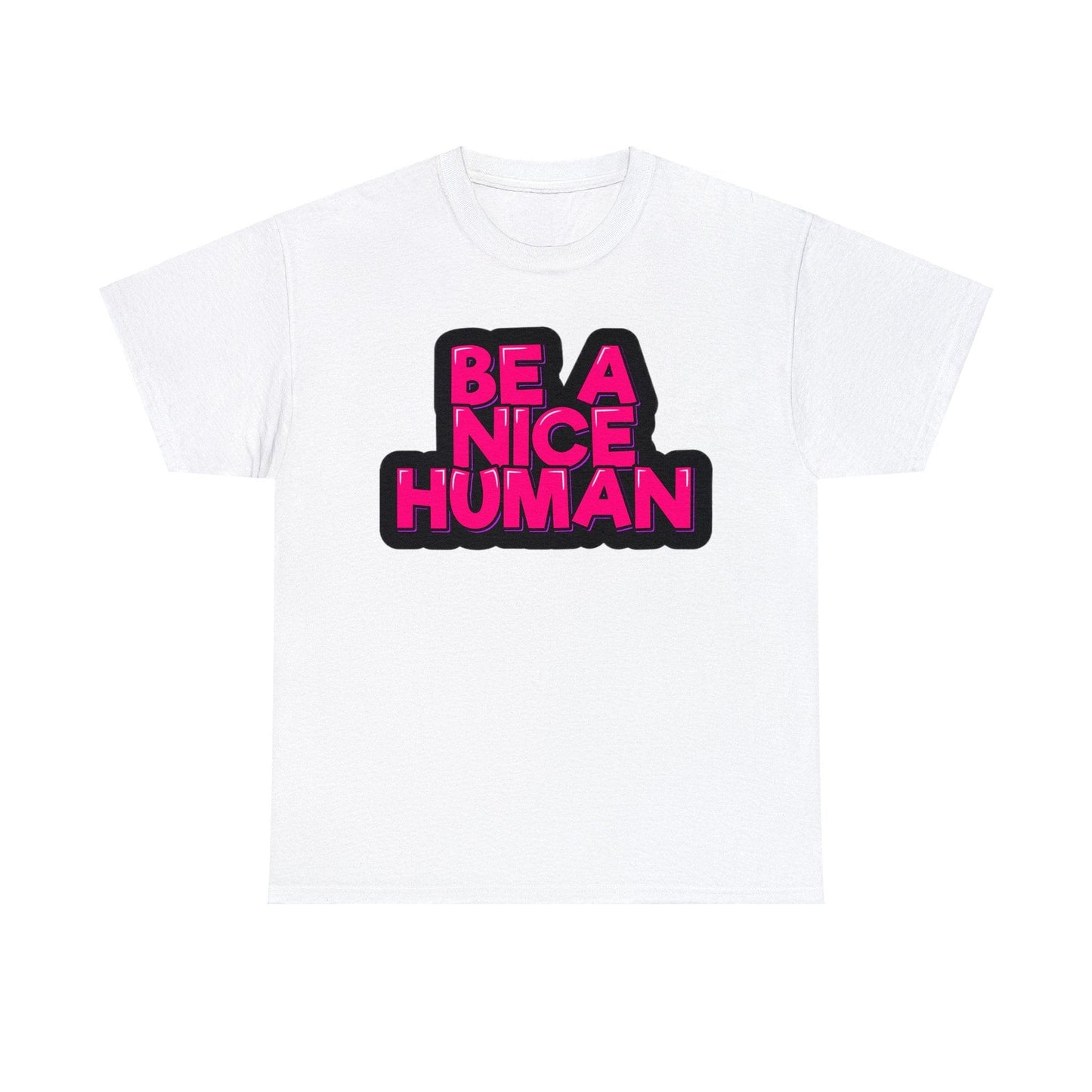 Be A Nice Human Unisex Heavy Cotton Tee