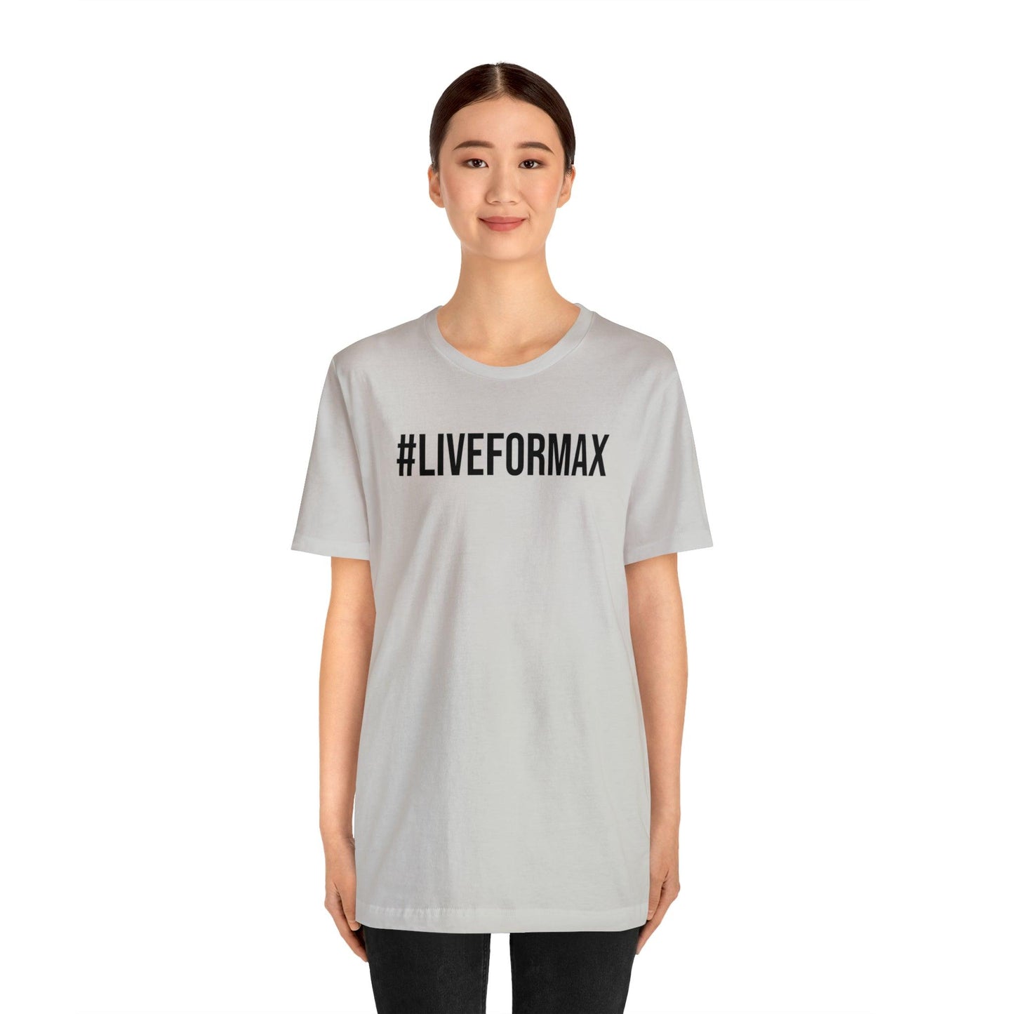 #LIVEFORMAX Unisex Jersey Short Sleeve Tee