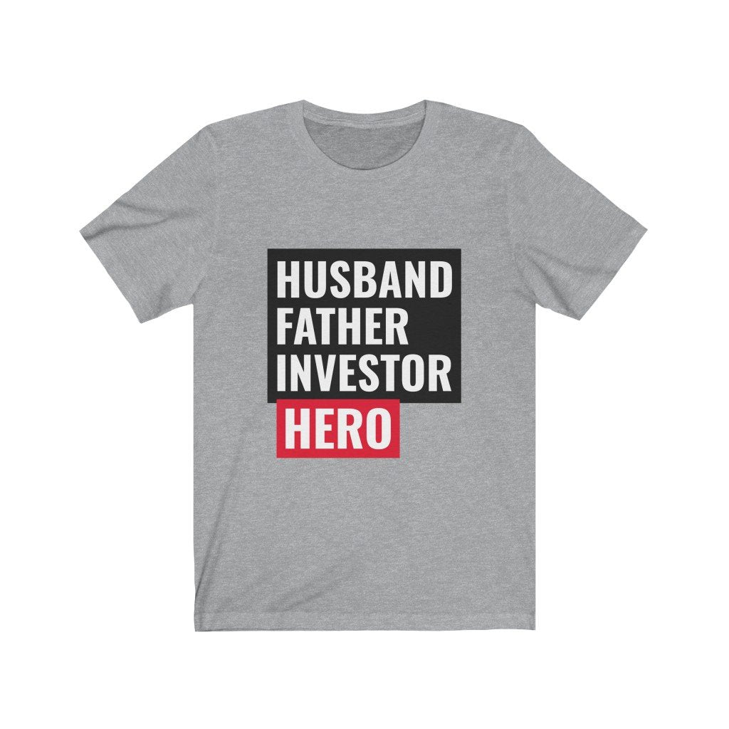 Husband, Father, Investor, Hero T-Shirt