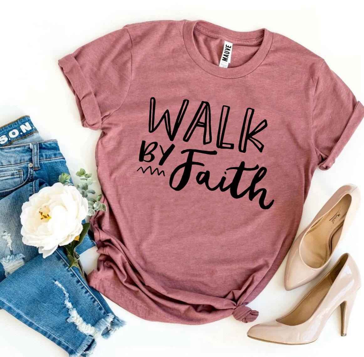 Walk By Faith T-shirt