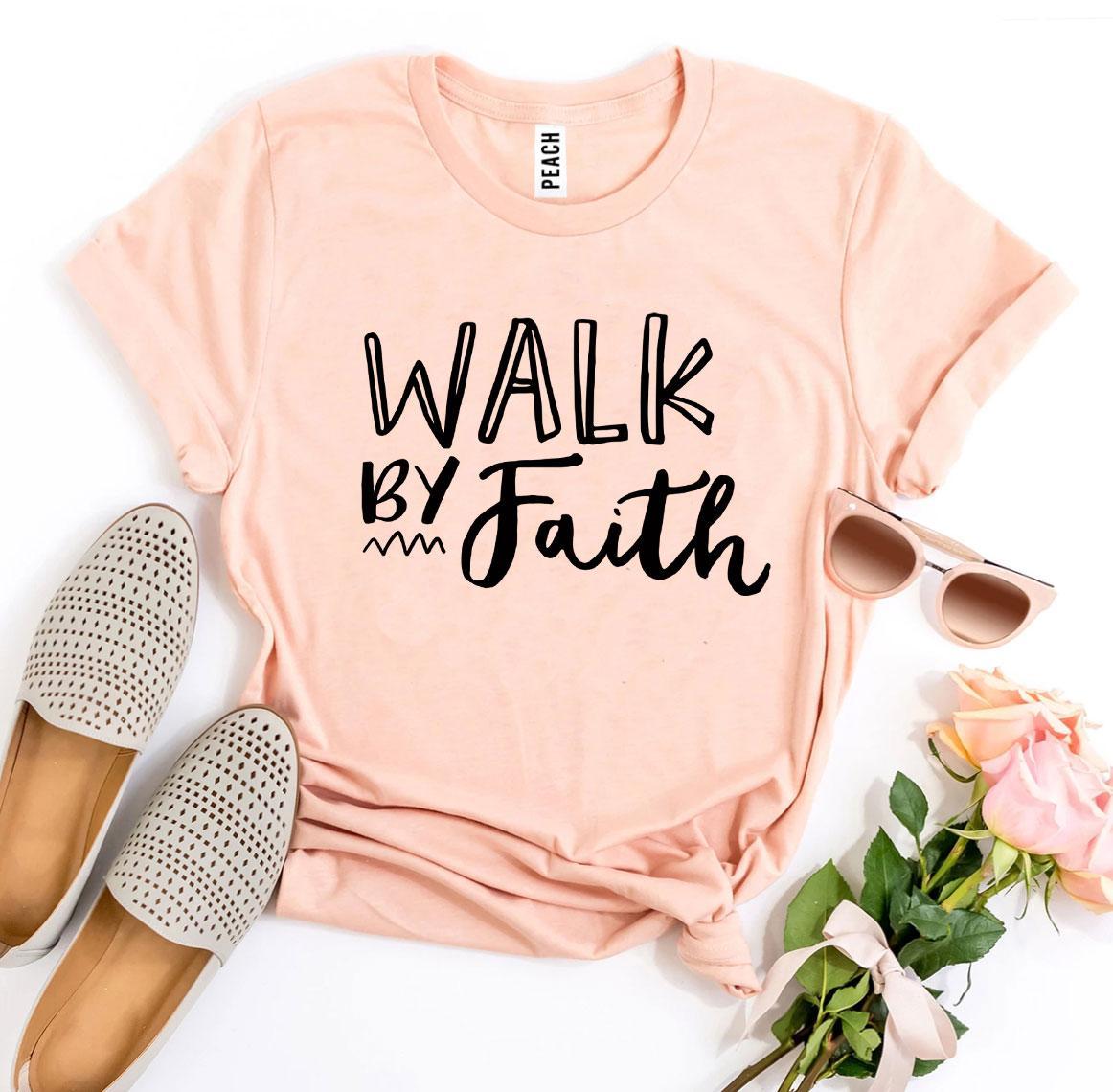 Walk By Faith T-shirt