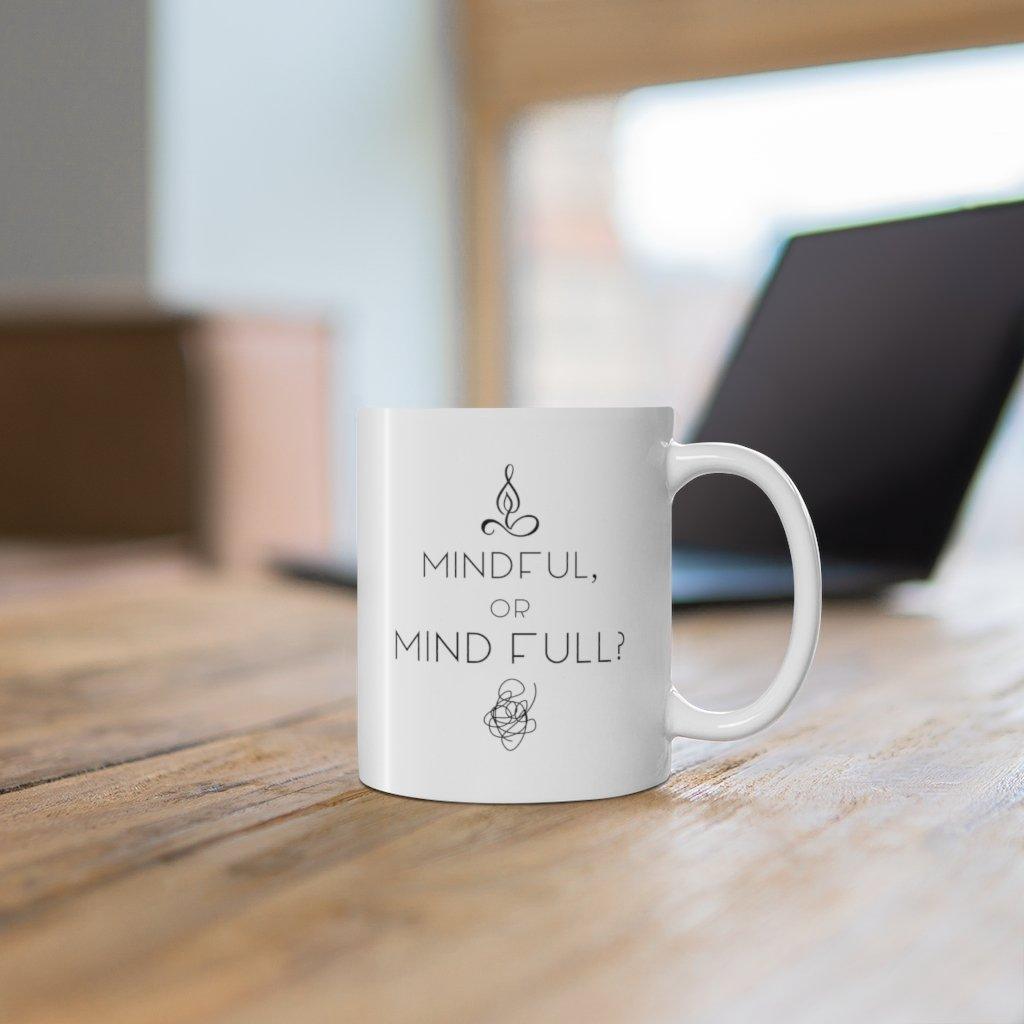 Yoga Theme - Mindful or Mind Full Mug