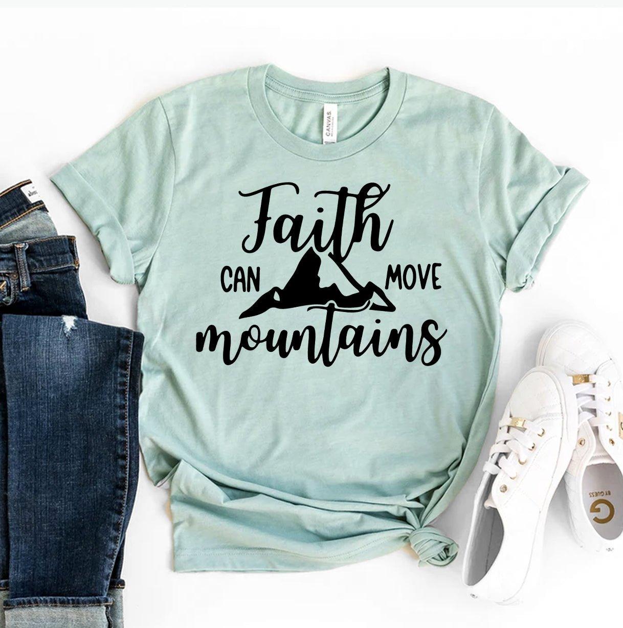 Faith Can Move Mountains T-shirt - MaxwellVerBeek.com